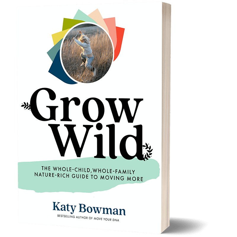 <strong>GROW WILD - The Whole-Child, Whole-Family Nature-Rich Guide to Moving More</strong>
