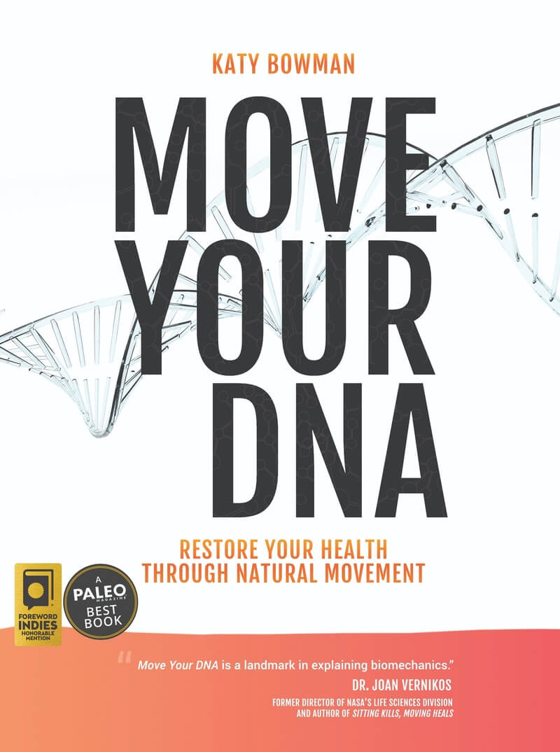 Move Your DNA by Katy Bowman